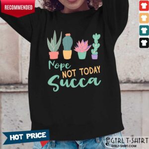 Alternative view of Gardening Nope Not Today Succa Cactus Shirt