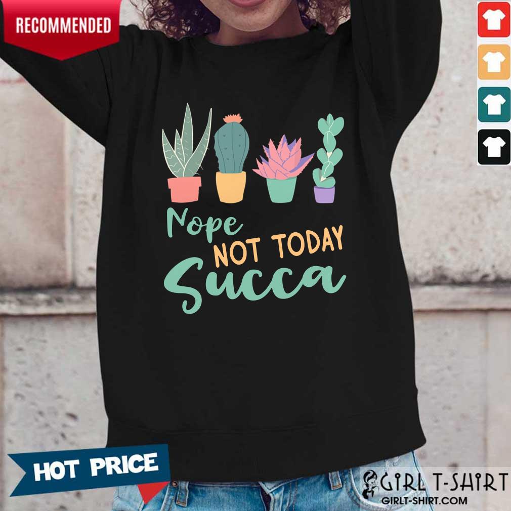 Gardening Nope Not Today Succa Cactus Shirt - Image 2