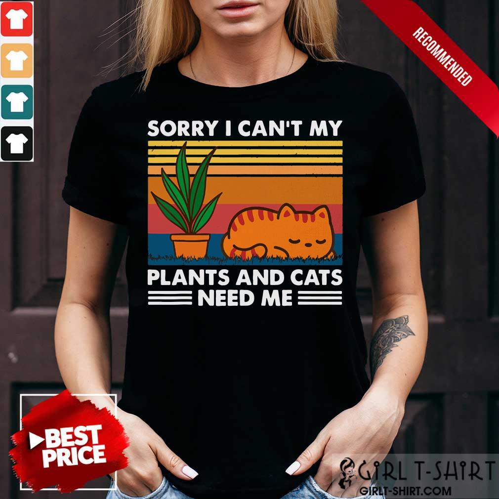 Gardening Sorry I Cant My Plants And Cats Need Me Vintage Shirt