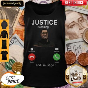 Alternative view of George Floyd Justice Is Calling And I Must Go Shirt