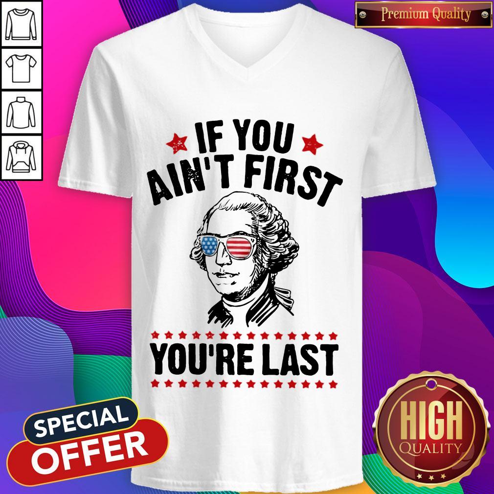 George Washington Independence Day If You Ain’t First You’re Last Shirt - Image 2