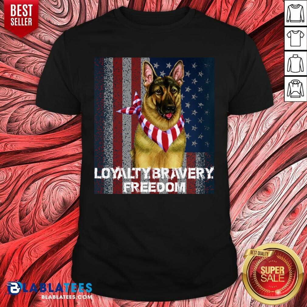 German Shepherd Loyalty Bravery Freedom Shirt