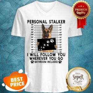 Alternative view of German Shepherd Personal Stalker I Will Follow You Wherever You Shirt