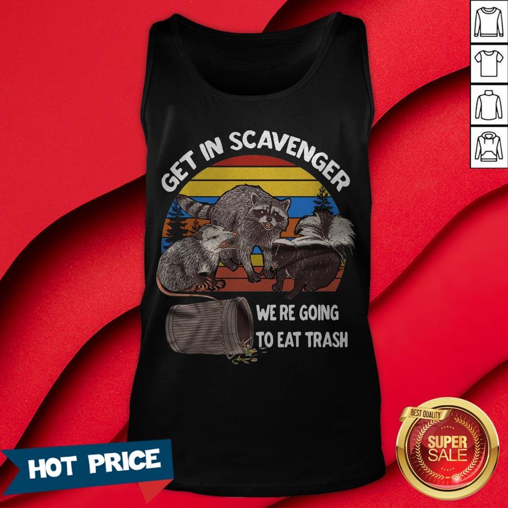 Get In Scavenger We'Re Going To Eat Trash Vintage Shirt - Image 2