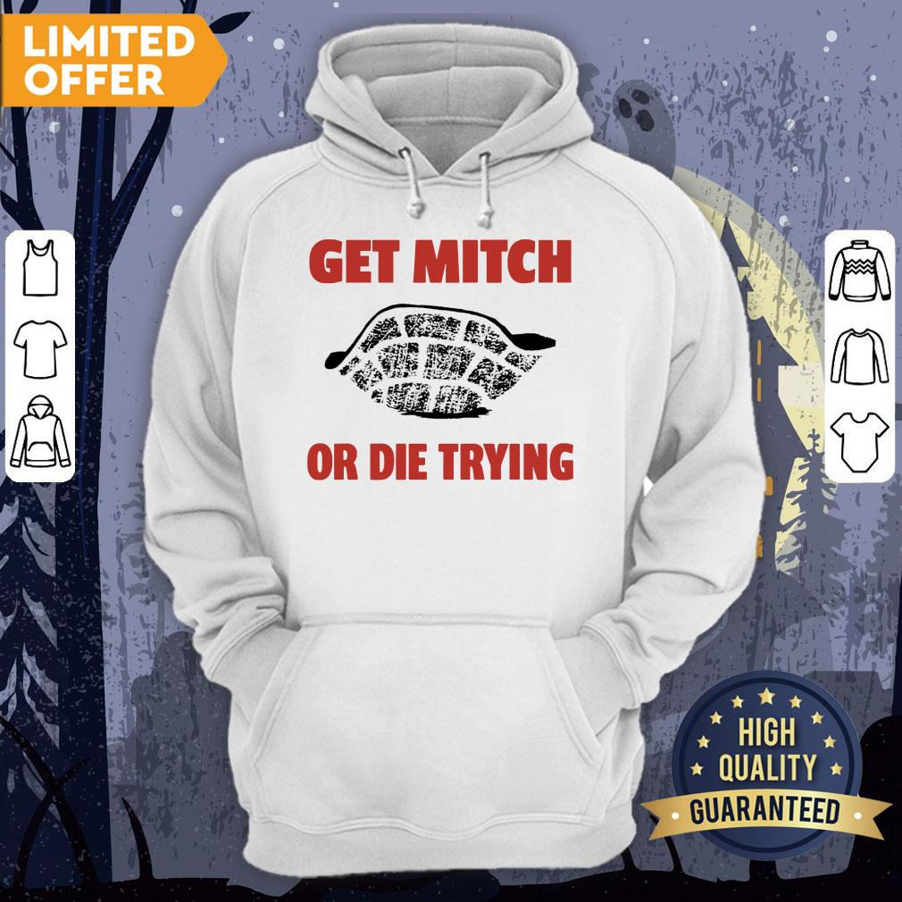 Get Mitch Or Die Trying Shirt - Image 5