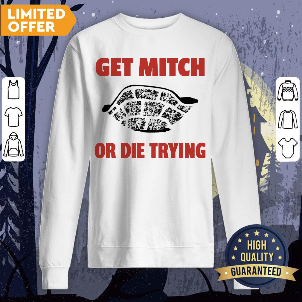 Get Mitch Or Die Trying Shirt - Image 4