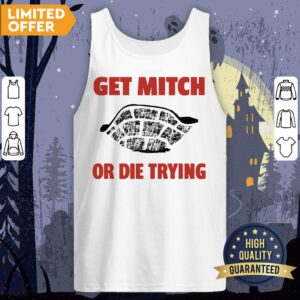 Alternative view of Get Mitch Or Die Trying Shirt
