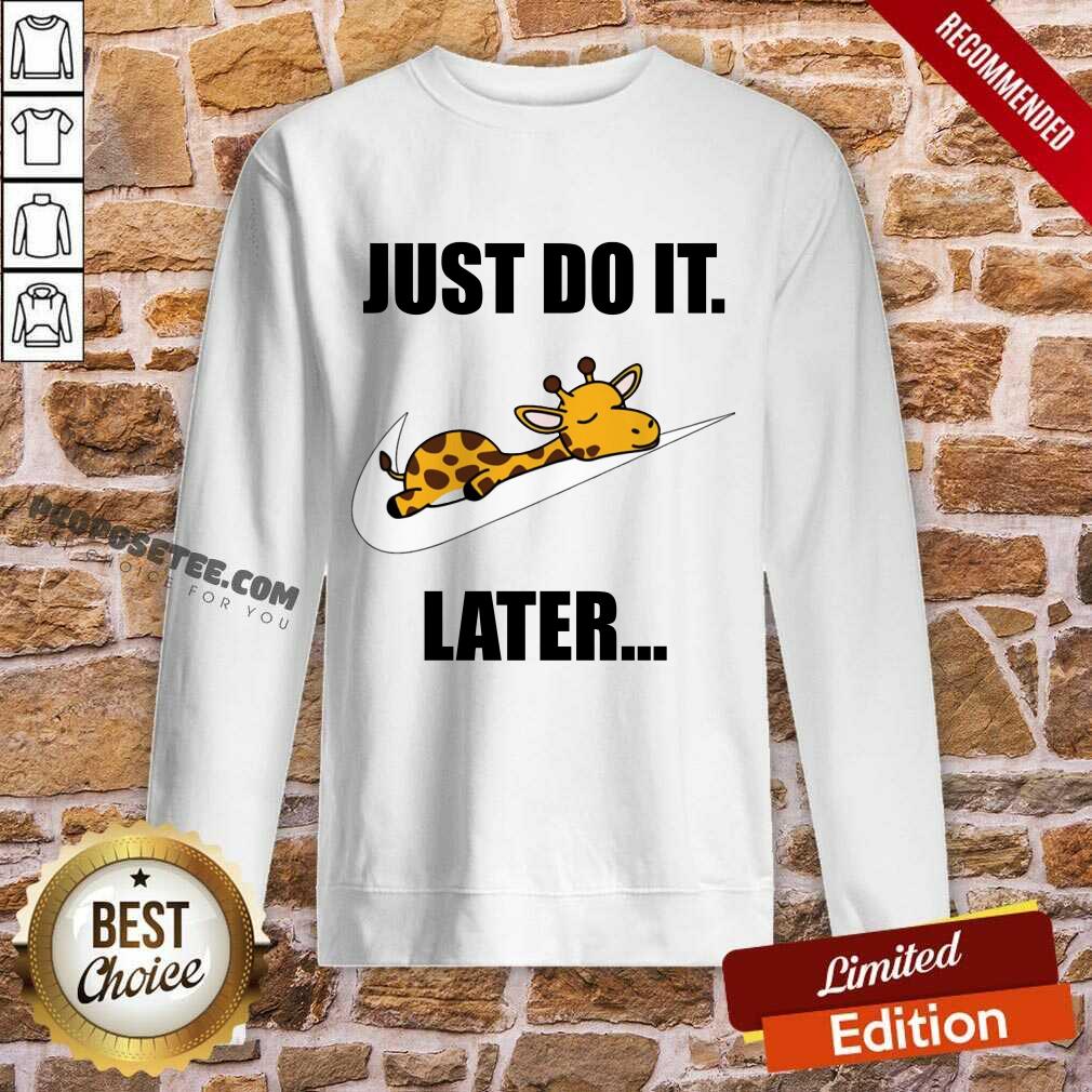 Giraffe Nike Just Do It Later Shirt - Image 5