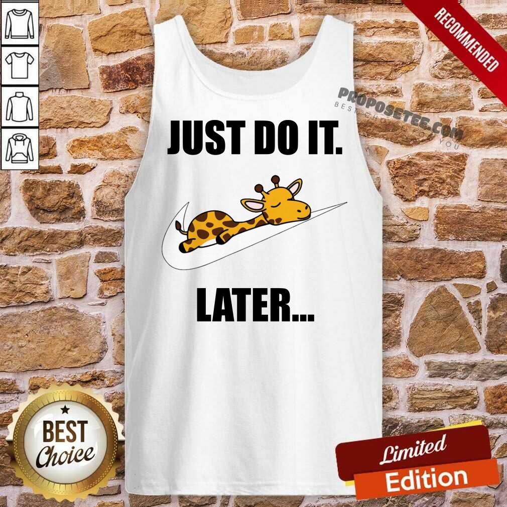 Giraffe Nike Just Do It Later Shirt - Image 4