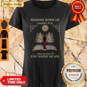 Girl Reading Gives Us Someplace To Go When We Have To Stay Where We Are Shirt