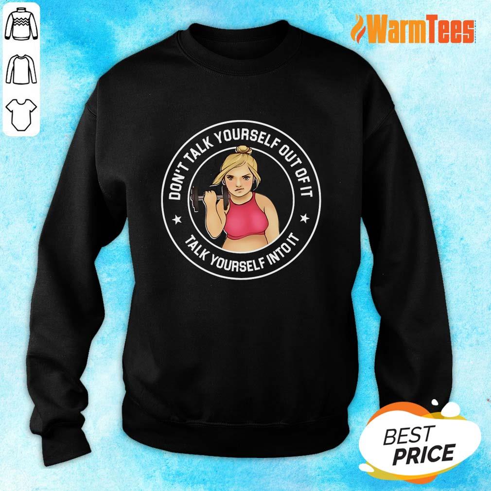 Girl Weightlifting Don't Talk Yourself Shirt - Image 5
