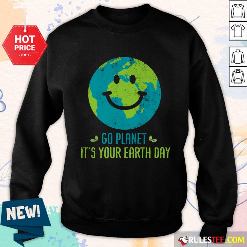 Go Planet It's Your Earth Day A Shirt - Image 3