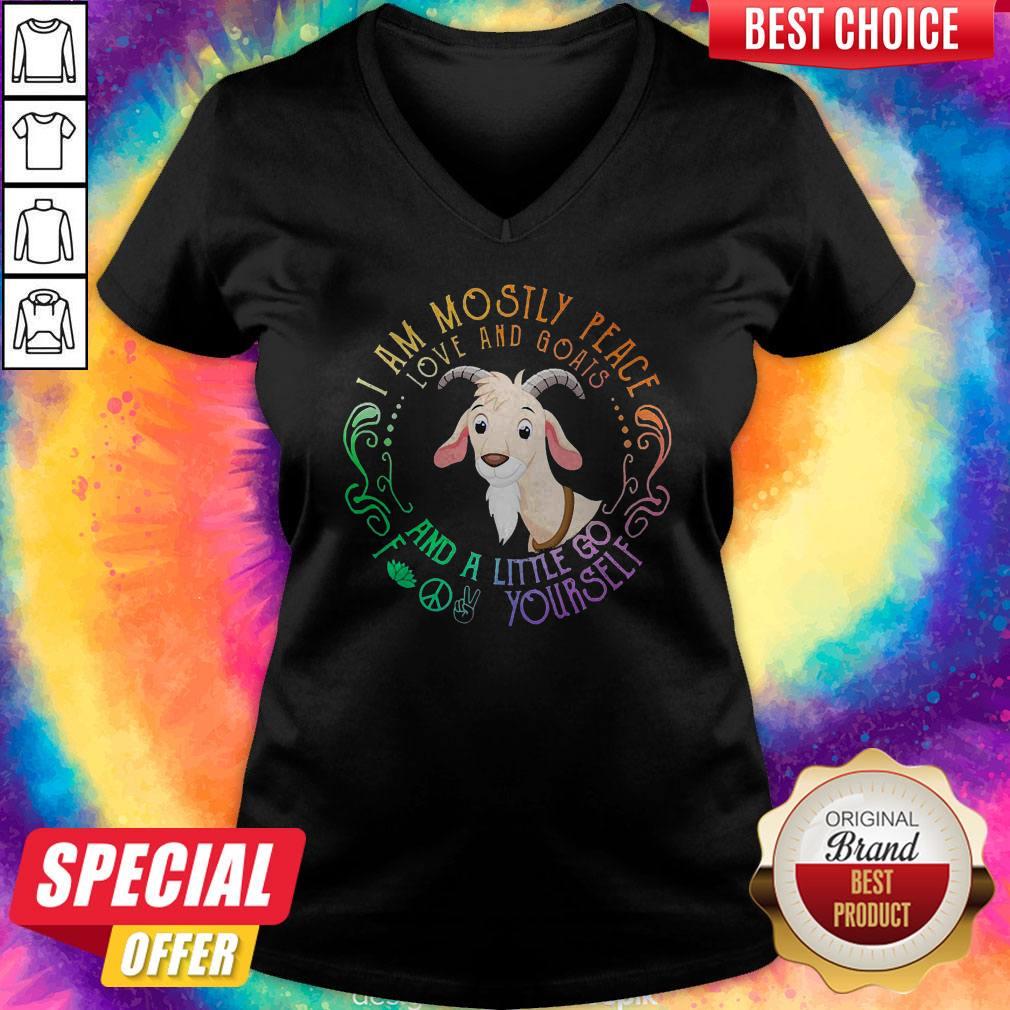 Goat I Am Mostly Peace Love And Goats And A Little Go Fuck Yourself Shirt - Image 2