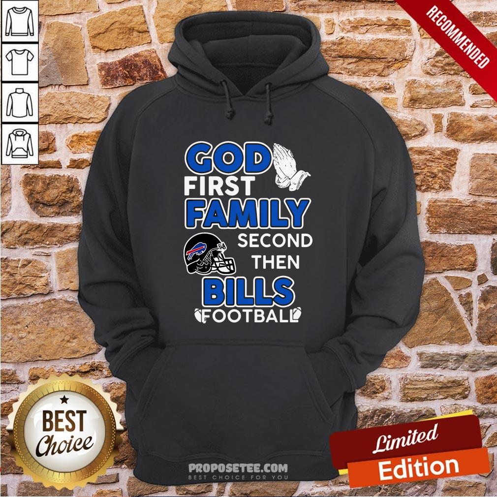 God First Family Second Then Buffalo Bills Football Shirt - Image 5