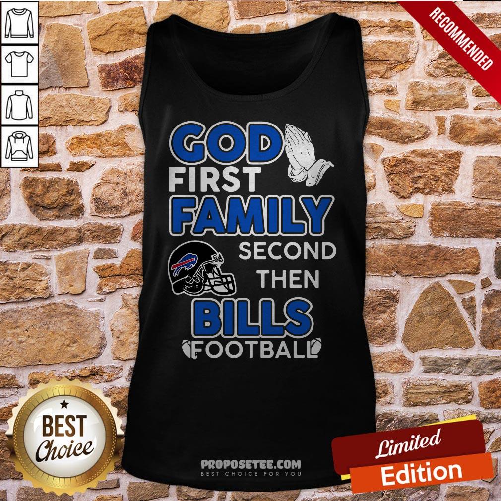 God First Family Second Then Buffalo Bills Football Shirt - Image 3