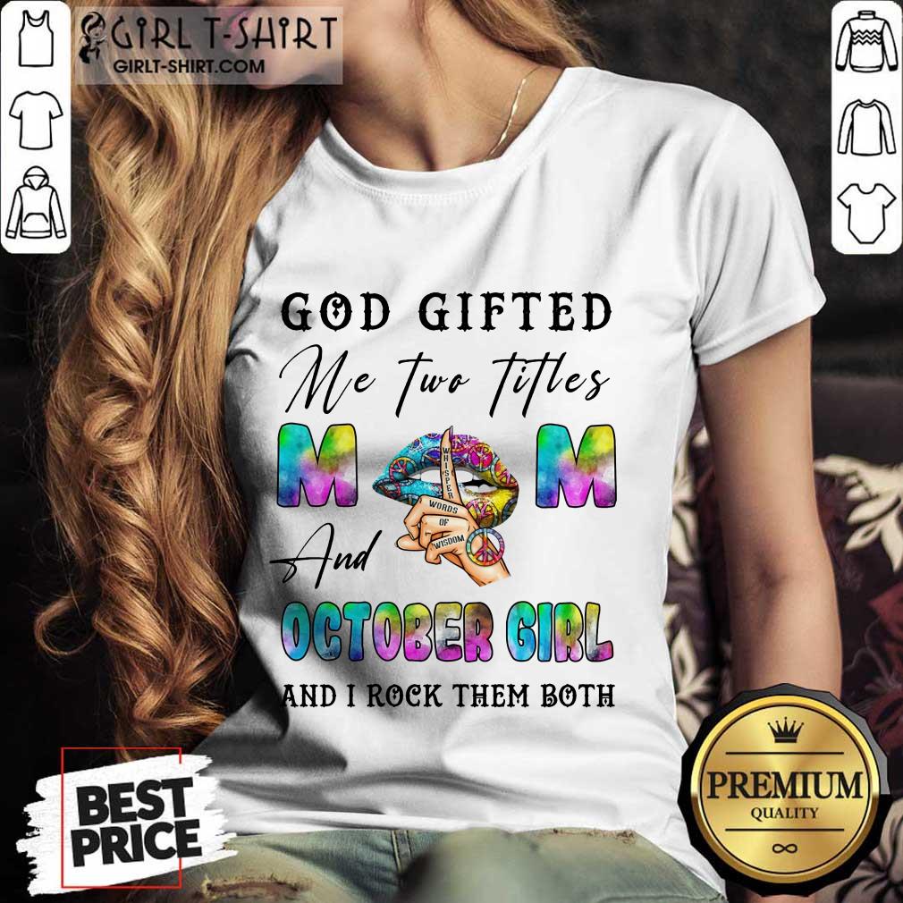 God Gifted Mom October Girl Shirt - Image 3