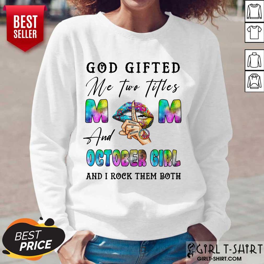 God Gifted Mom October Girl Shirt - Image 2
