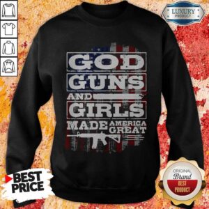 Alternative view of God Guns And Girls Made America Great Stars Shirt