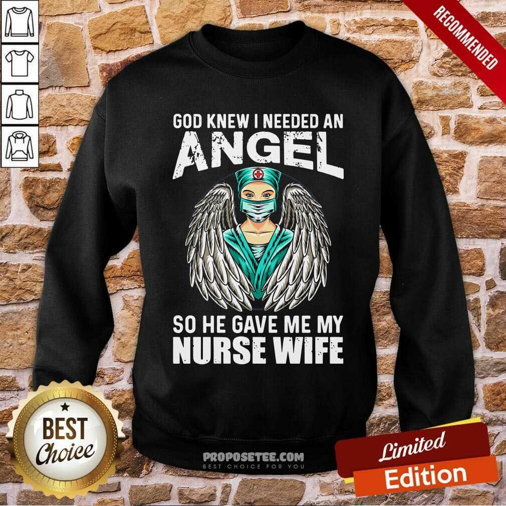God Knew I Needed An Angel So He Gave Me Nurse Shirt - Image 5