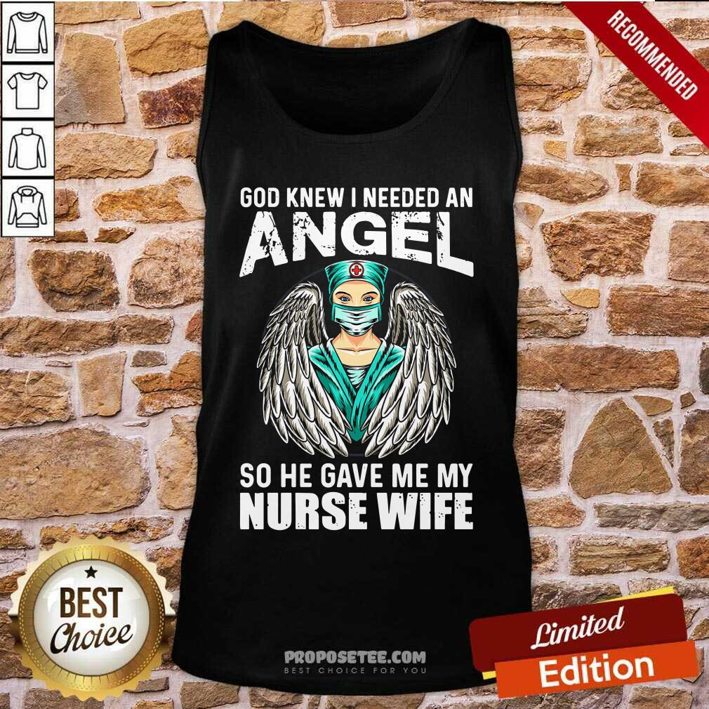 God Knew I Needed An Angel So He Gave Me Nurse Shirt - Image 4