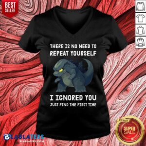 Alternative view of Godzilla There Is No Need To Repeat Yourself I Ignored Shirt
