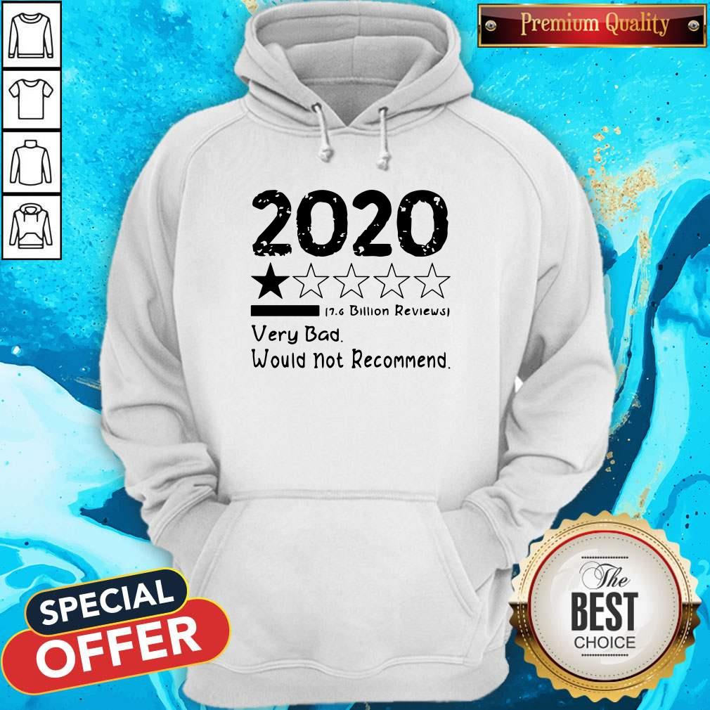Good 2020 Very Bad Would Not Recommend 7.6 Billion Reviews Shirt - Image 5