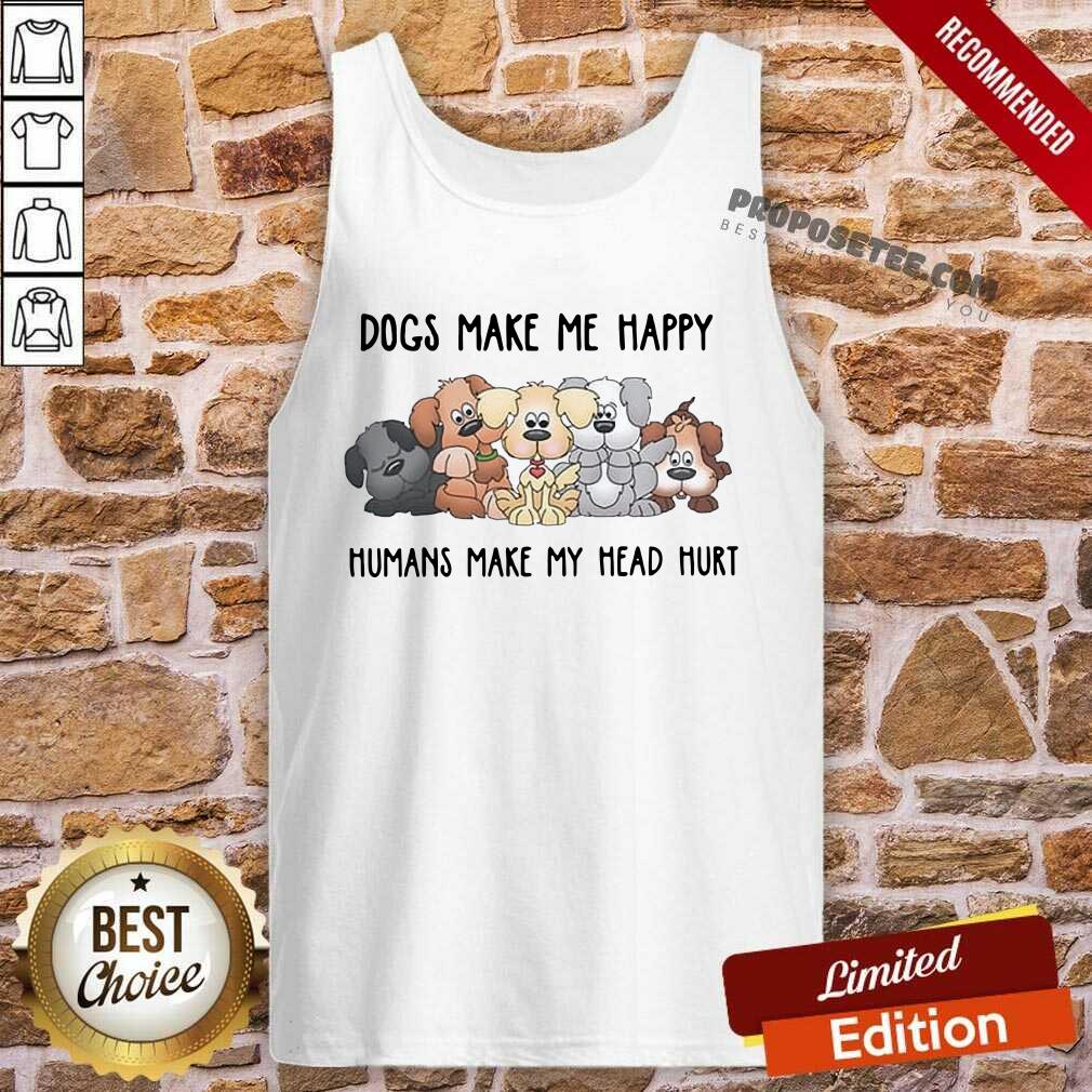 Good 2021 Dogs Make Me Happy Humans Make My Head Hurt Shirt - Image 3