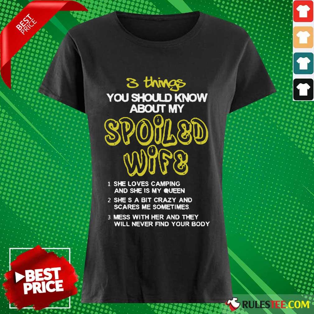 Good 3 Things You Should Know About My Spoiled Camping Wife Shirt - Image 3