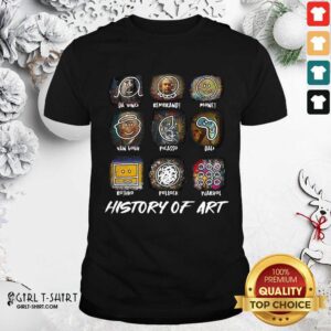 Good A Vinci Rembrandt Monej Van Gogh Picasso Dali History Of Art Shirt