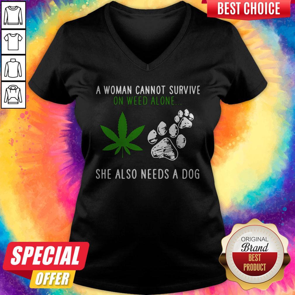 Good A Woman Cannot Survive On Weed Alone She Also Needs A Dog Shirt - Image 2
