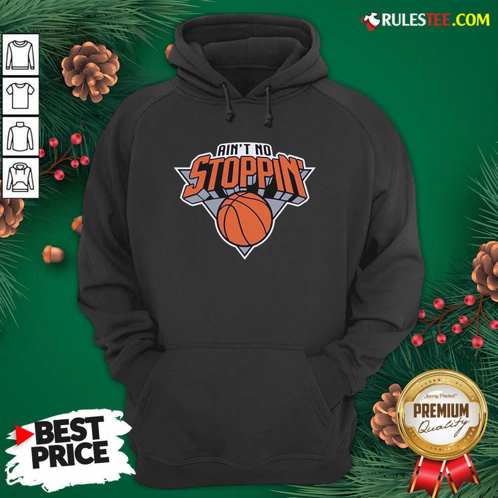 Good Aint No Stoppin New York Basketball Shirt - Image 2