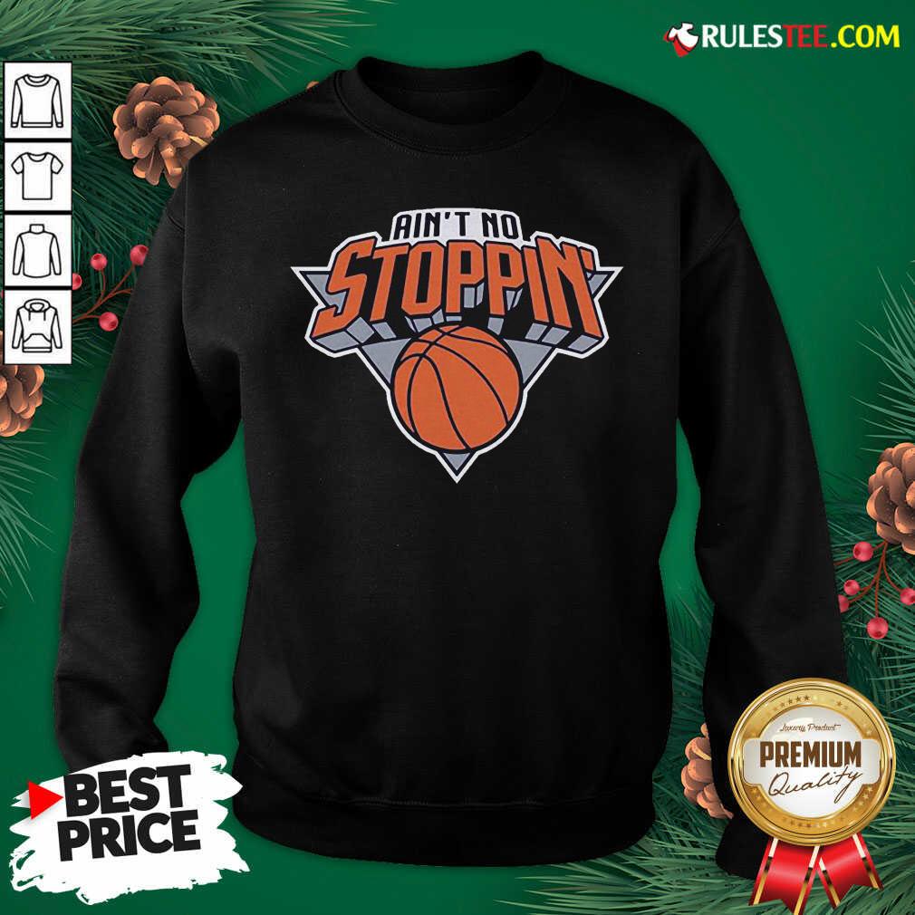 Good Aint No Stoppin New York Basketball Shirt - Image 5