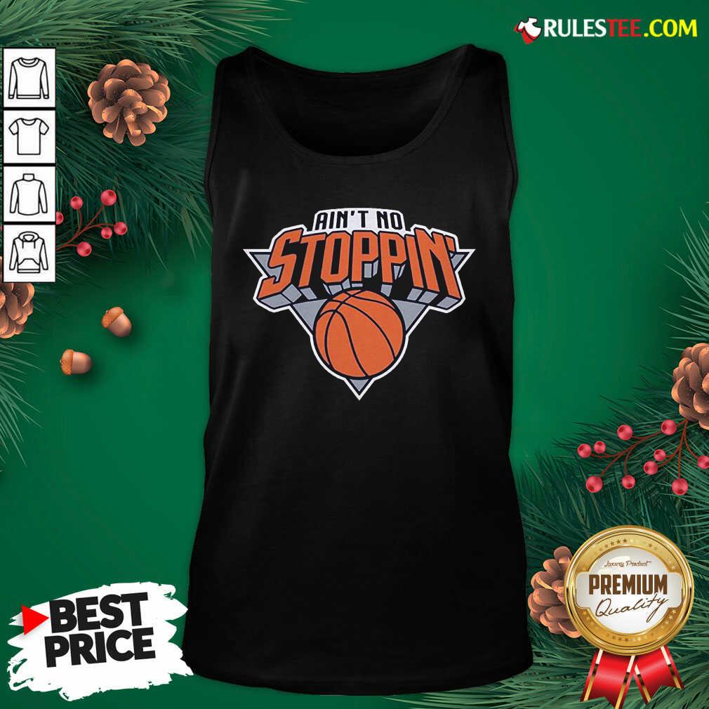 Good Aint No Stoppin New York Basketball Shirt - Image 4