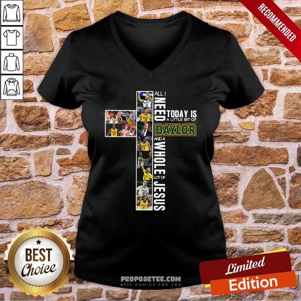 Good All I Need Today Is A Little Bit Of Baylor And A Whole Lot Of Jesus Shirt - Image 2