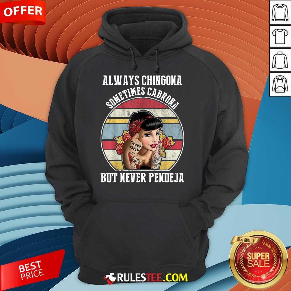 Good Always Chingona Cabrona Great 5 Shirt - Image 4