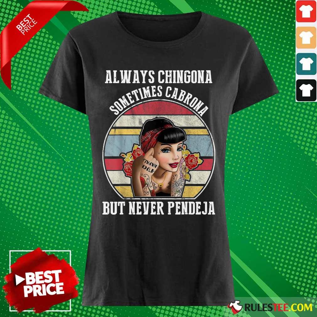 Good Always Chingona Cabrona Great 5 Shirt - Image 3