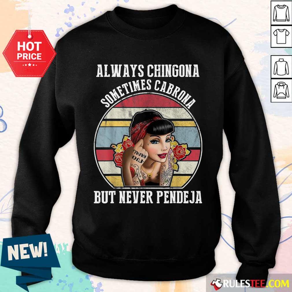 Good Always Chingona Cabrona Great 5 Shirt - Image 5