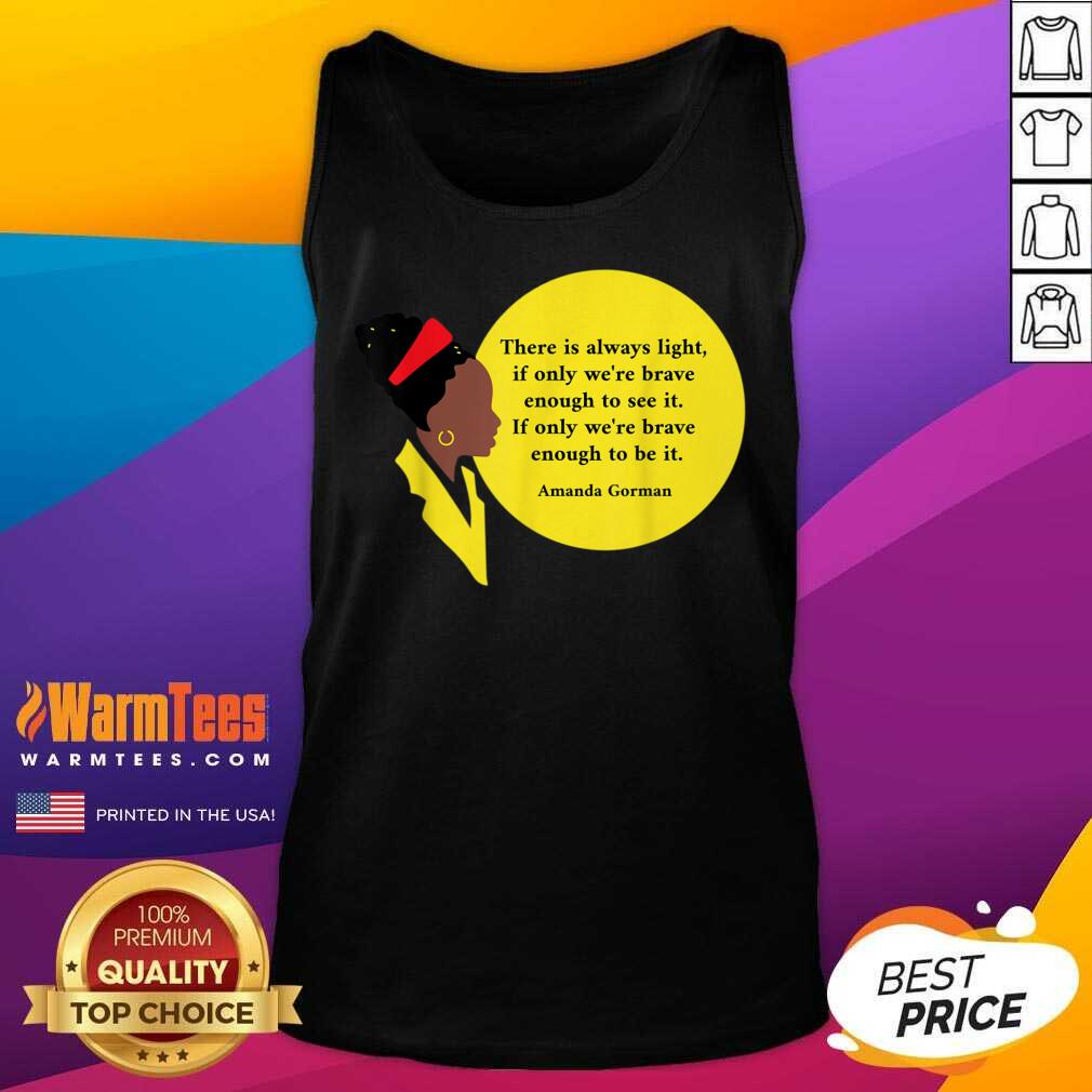 Good Amanda Gorman Vintage Retro There Is Always Light Poem Classic Shirt - Image 4