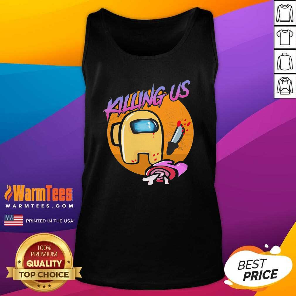Good Among Us Killing Us Shirt - Image 4