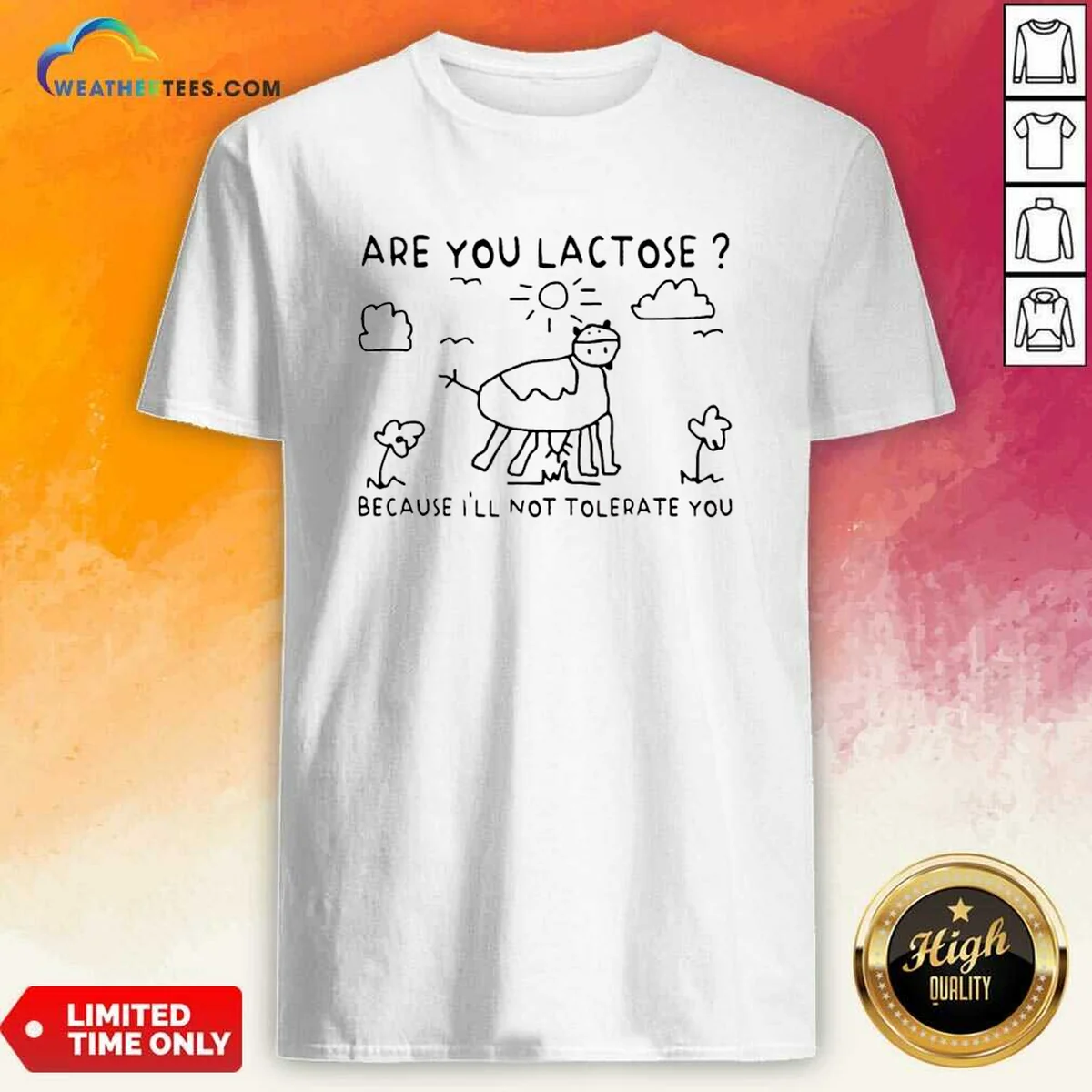 Good Are You Lactose Because Ill Not Tolerate You Cow Shirt