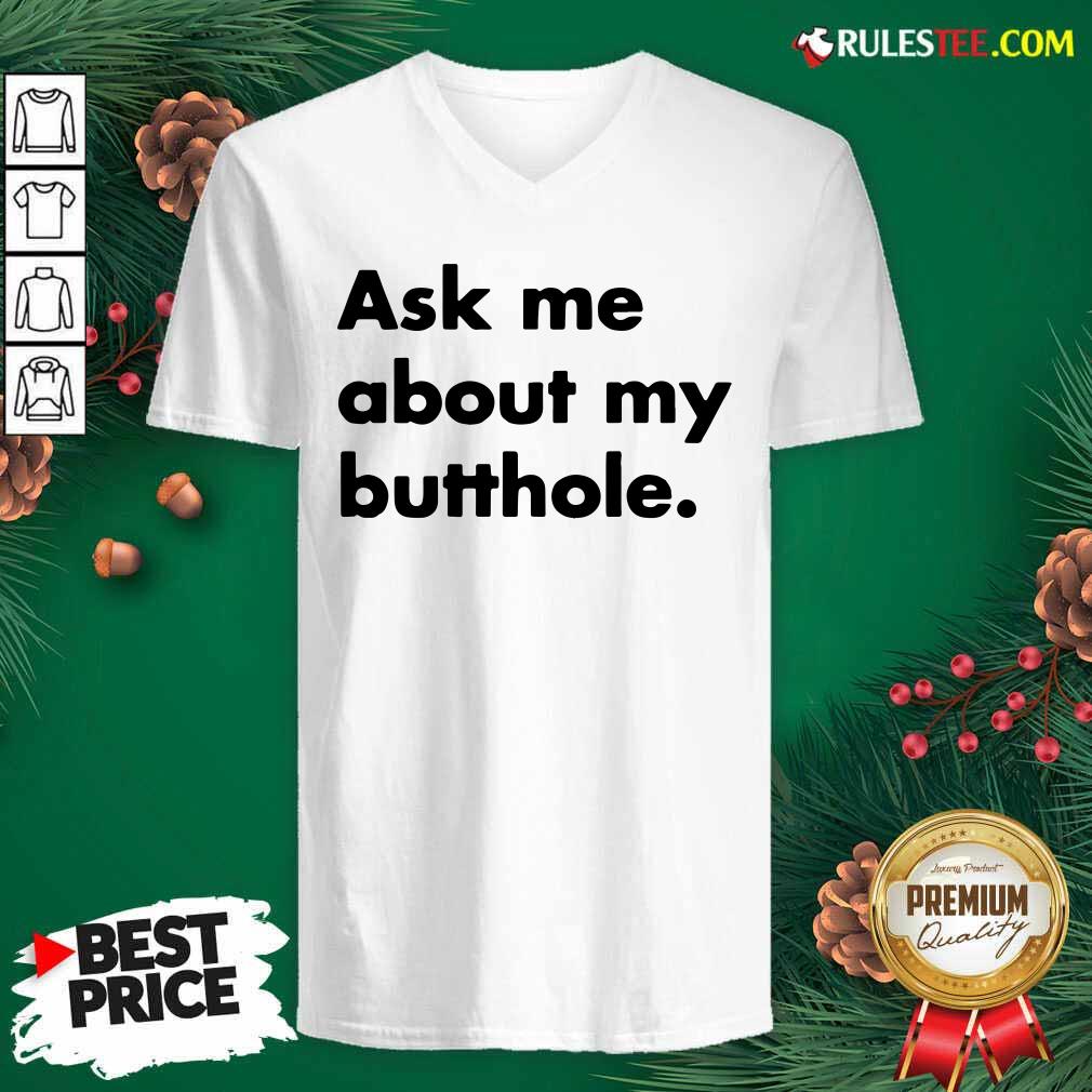 Good Ask Me About My Butthole Shirt - Image 3