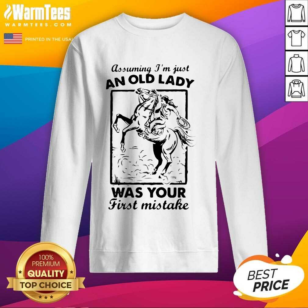Good Assuming I’m Just An Old Lady Was Your First Mistake Cowboy Shirt - Image 3