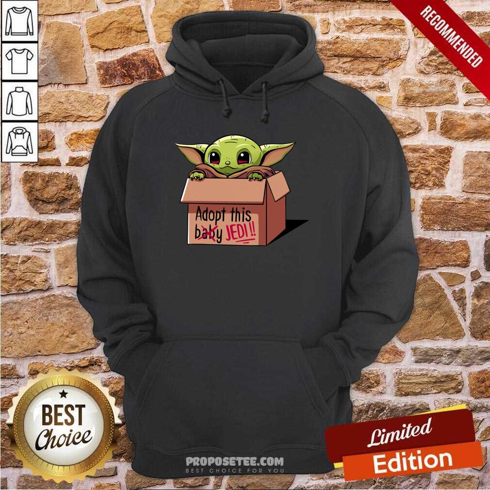 Good Baby Yoda Adopt This Not Baby This Jedi Shirt - Image 5