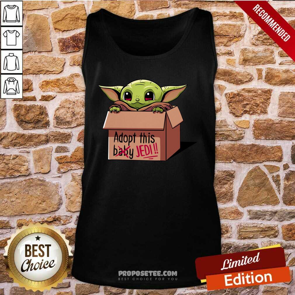 Good Baby Yoda Adopt This Not Baby This Jedi Shirt - Image 3