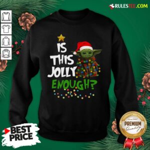 Alternative view of Good Baby Yoda Is This Jolly Enough Merry Christmas Shirt