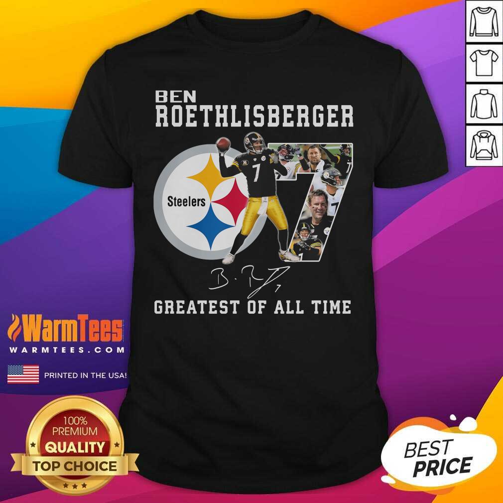 Good Ben Roethlisberger Signature Greatest Of All Time Steelers Shirt