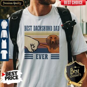 Good Best Dachshund Dad Ever Vintage Shirt