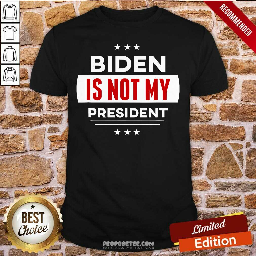 Good Biden Is Not My President Anti Joe Biden Shirt
