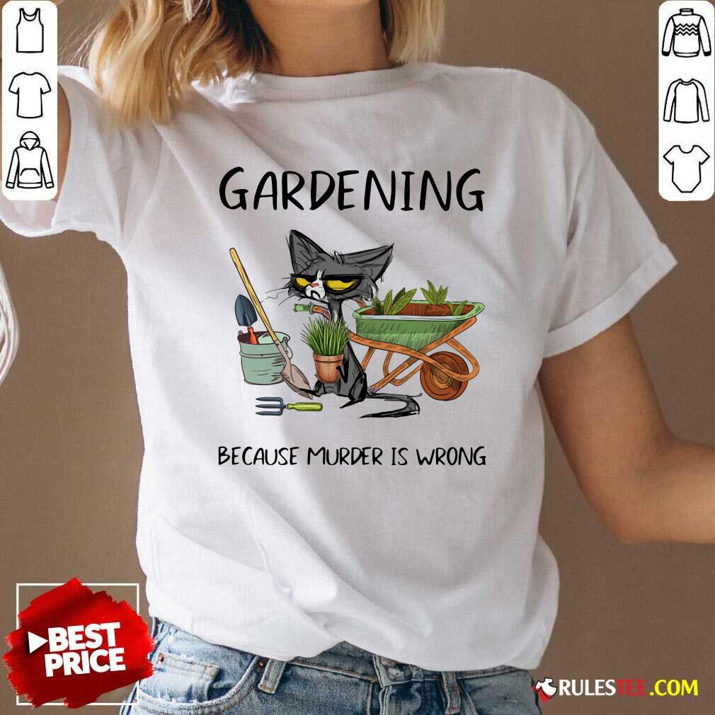 Good Black Cat Gardening Because Murder Is Wrong Shirt - Image 3