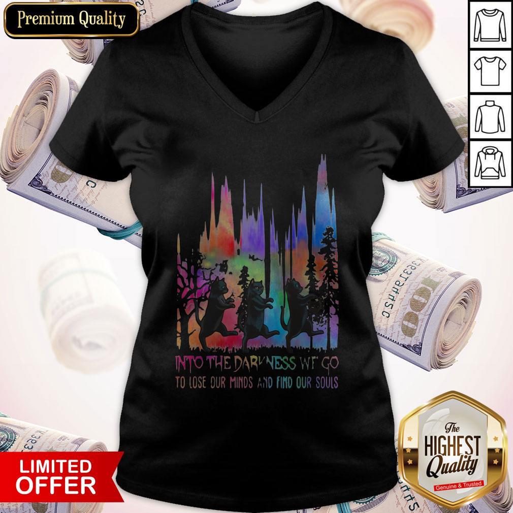 Good Black Cat Into The Darkness We Go To Lose Our Minds And Find Our Souls Shirt - Image 2